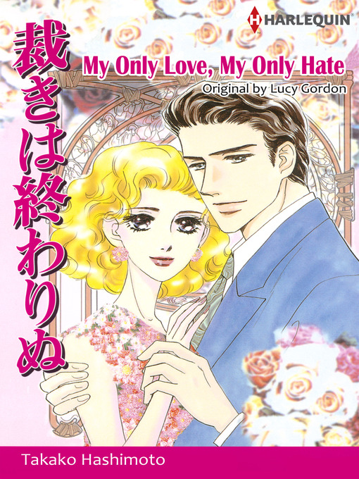 Title details for My Only Love, My Only Hate by Takako Hashimoto - Available